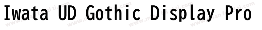 Iwata UD Gothic Display Pro Heavy字体转换